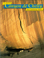 CANYON DE CHELLY IN PICTURES: the continuing story (AZ). 